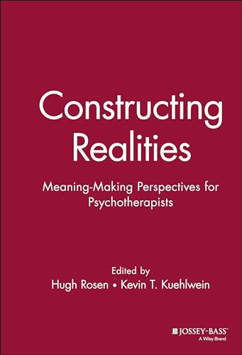 9780787901950: Constructing Realities: Meaning-Making Perspectives for Psychotherapists (JOSSEY BASS SOCIAL AND BEHAVIORAL SCIENCE SERIES)
