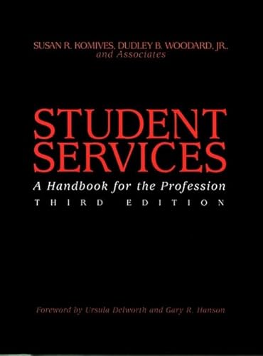 Beispielbild fr Student Services: A Handbook for the Profession (Jossey-Bass Higher and Adult Education Series) zum Verkauf von Wonder Book