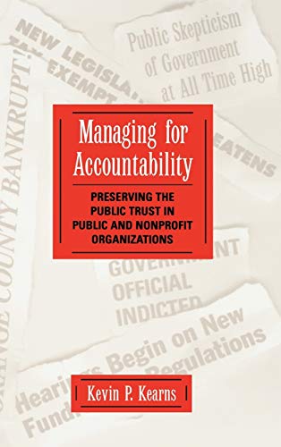 Imagen de archivo de Managing for Accountability : Preserving the Public Trust in Public and Nonprofit Organizations a la venta por Better World Books