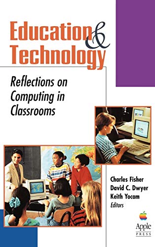 9780787902384: Education and Technology: Reflections on Computing in Classrooms (Jossey Bass Education Series)