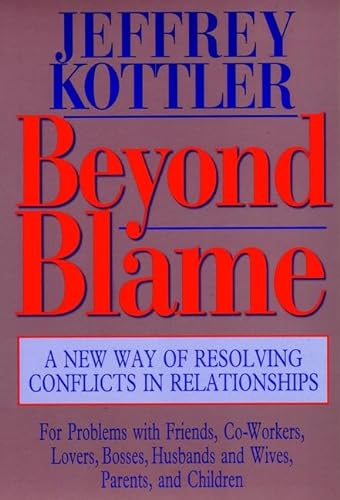Beispielbild fr Beyond Blame : A New Way of Resolving Conflicts in Relationships zum Verkauf von Better World Books