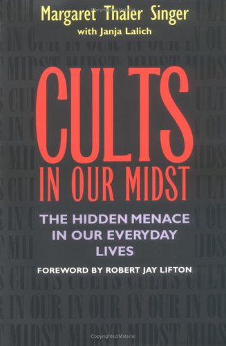9780787902667: Cults in Our Midst: The Hidden Menace in Our Everyday Lives