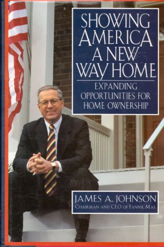 Beispielbild fr Showing America a New Way Home: Expanding Opportunities for Home Ownership (Jossey Bass Public Administration Series) zum Verkauf von Wonder Book