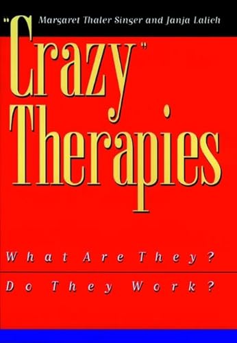 Crazy Therapies: What Are They? Do They Work? (9780787902780) by Singer, Margaret Thaler; Lalich, Janja