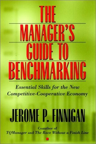 9780787902797: The Manager's Guide to Benchmarking: Essential Skills for the New Competitive-Cooperative Economy