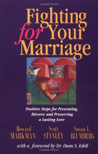 9780787902803: Fighting for Your Marriage: Positive Steps for Preventing Divorce and Preserving a Lasting Love