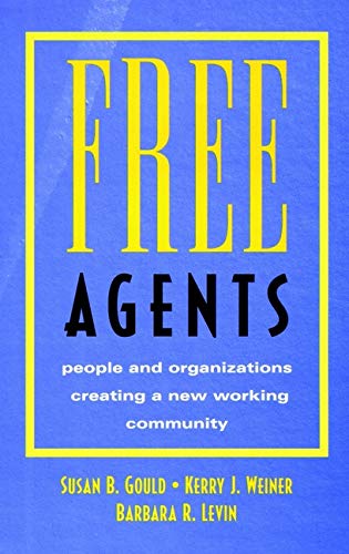 Imagen de archivo de Free Agents : People and Organizations Creating a New Working Community a la venta por Better World Books: West