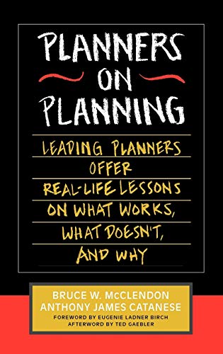 Beispielbild fr Planners on Planning : Leading Planners Offer Real-Life Lessons on What Works, What Doesn't, and Why zum Verkauf von Better World Books