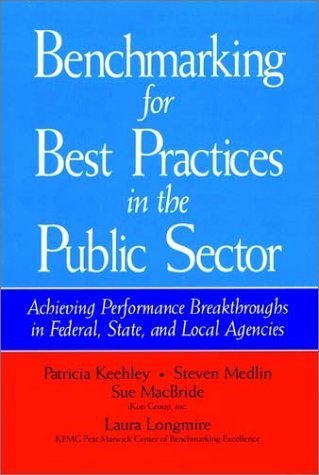 Stock image for Benchmarking for Best Practices in the Public Sector: Achieving Performance Breakthroughs in Federal, State, and Local Agencies (Jossey Bass Public Administration Series) for sale by Wonder Book