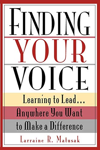 9780787903053: Finding Your Voice: Learning to Lead...Anywhere You Want to Make a Difference