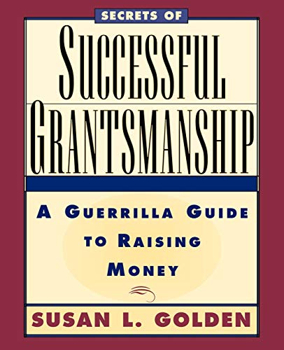 Stock image for Secrets of Successful Grantmanship: A Guerilla Guide to Raising Money (Jossey-Bass Nonprofit Sector Series) for sale by Chiron Media