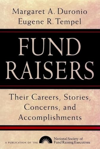 Stock image for Fund Raisers: Their Careers, Stories, Concerns, and Accomplishments (JOSSEY BASS NONPROFIT PUBLIC MANAGEMENT SERIES) for sale by Mr. Bookman