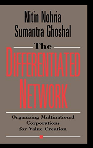 Beispielbild fr The Differentiated Network: Organizing Multinational Corporations for Value Creation zum Verkauf von Wonder Book