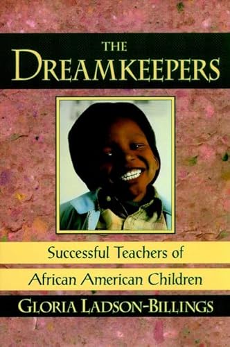 Beispielbild fr The Dreamkeepers : Successful Teachers of African American Children zum Verkauf von Better World Books