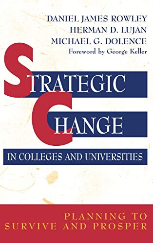 9780787903480: Strategic Change Colleges Universities: Planning to Survive and Prosper (Jossey Bass Higher & Adult Education Series)