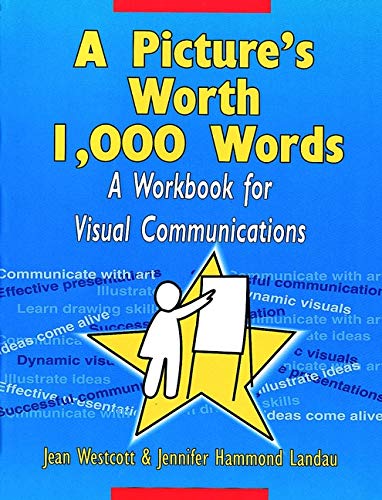 Imagen de archivo de A Picture's Worth 1,000 Words : A Workbook for Visual Communications a la venta por Better World Books