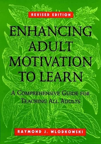 Beispielbild fr Enhancing Adult Motivation to Learn: A Comprehensive Guide for Teaching All Adults (Jossey-Bass Higher and Adult Education Series) zum Verkauf von Wonder Book