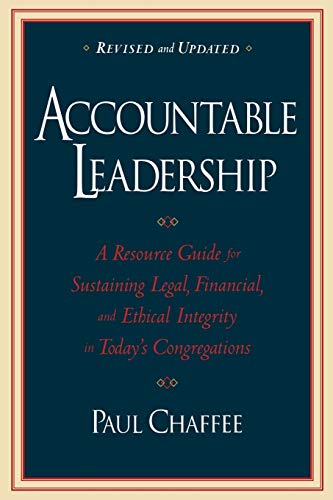 Imagen de archivo de Accountable Leadership : A Resource Guide for Sustaining Legal, Financial, and Ethical Integrity in Today's Congregations a la venta por Better World Books