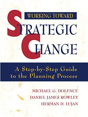 Beispielbild fr Working Toward Strategic Change : A Step-by-Step Guide to the Planning Process zum Verkauf von Better World Books