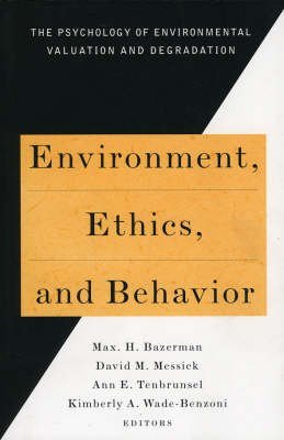 Imagen de archivo de Environment, Ethics, and Behavior : The Psychology of Environmental Valuation and Degradation a la venta por Better World Books