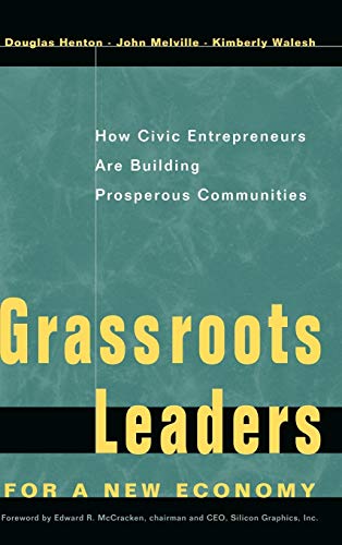 Stock image for Grassroots Leaders for a New Economy : How Civic Entrepreneurs Are Building Prosperous Communities for sale by Better World Books