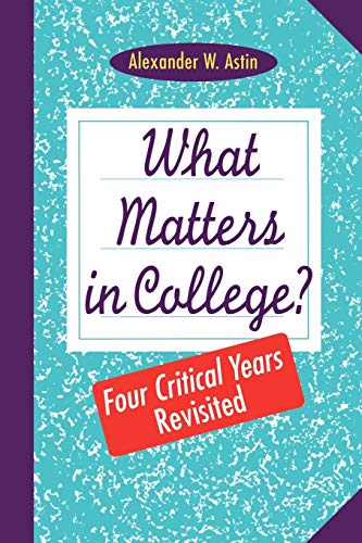 Imagen de archivo de What Matters in College?: Four Critical Years Revisited a la venta por SecondSale