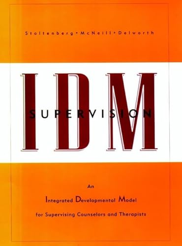 9780787908461: Idm Supervision: An Integrated Developmental Model for Supervising Counselors and Therapists: Integrated Developmental Model for Supervising Counselers and Therapists