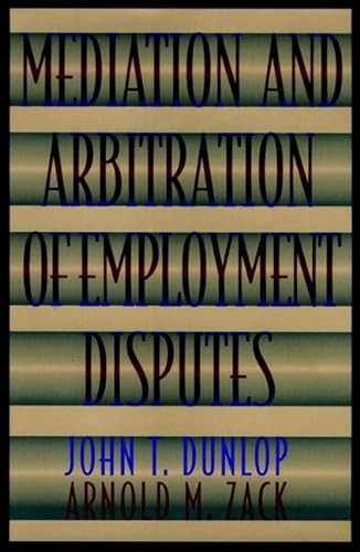 Beispielbild fr Mediation and Arbitration of Employment Disputes zum Verkauf von Better World Books