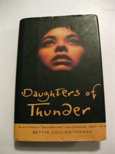 Stock image for Daughters of Thunder: Black Women Preachers and Their Sermons, 1850-1979 for sale by Byrd Books