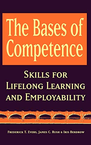 Imagen de archivo de The Bases of Competence : Skills for Lifelong Learning and Employability a la venta por Better World Books: West
