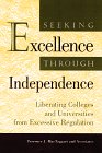 Imagen de archivo de Seeking Excellence Through Independence : Liberating Colleges and Universities from State Regulations a la venta por Better World Books