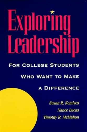 Imagen de archivo de Exploring Leadership: For College Students Who Want to Make a Difference (Jossey Bass Higher and Adult Education Series) a la venta por SecondSale
