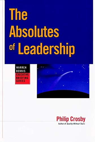9780787909420: The Absolutes Of Leadership: 34 (Jossey-Bass Leadership Series)