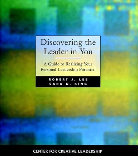 9780787909512: Discovering the Leader in You: A Guide to Realizing Your Personal Leadership Potential: Uncovering and Assessing Your Personal Leadership Potential (J–B CCL (Center for Creative Leadership))