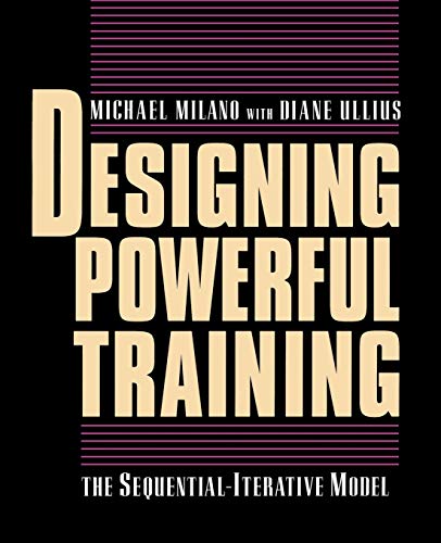 Designing Powerful Training: The Sequential-Iterative Model (SIM) (9780787909666) by Milano, Michael; Ullius, Diane