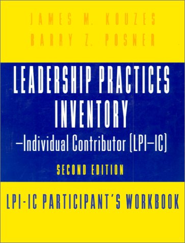 Stock image for Leadership Practices Inventory--Individual Contributor (LPI-IC), Includes Self Insert and Participant's Workbook (The Leadership Practices Inventory) for sale by HPB-Red