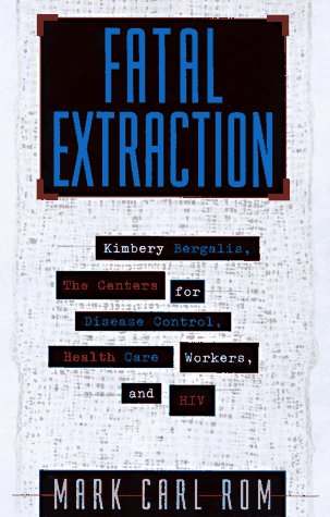 Beispielbild fr Fatal Extraction : The Story Behind the Florida Dentist Accused of Infecting His Patients with HIV and Poisoning Public Health zum Verkauf von Better World Books