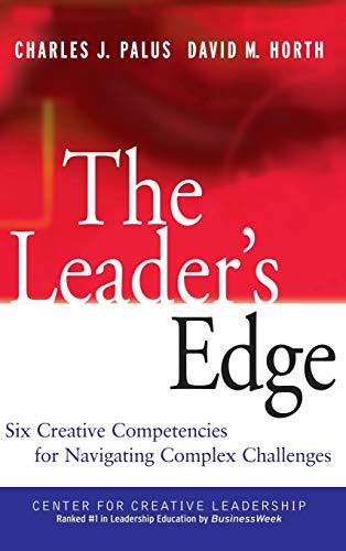 Beispielbild fr The Leader's Edge: Six Creative Competencies for Navigating Complex Challenges zum Verkauf von Gulf Coast Books