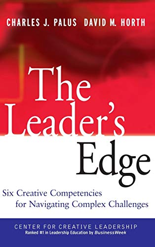 Stock image for The Leader's Edge : Six Creative Competencies for Navigating Complex Challenges for sale by Better World Books: West