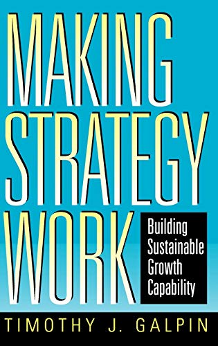 Beispielbild fr Making Strategy Work: Building Sustainable Growth Capability zum Verkauf von HPB-Diamond