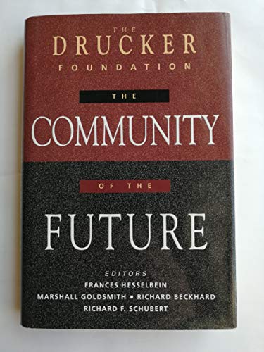 9780787910068: The Community of the Future (Drucker Foundation Future Series)