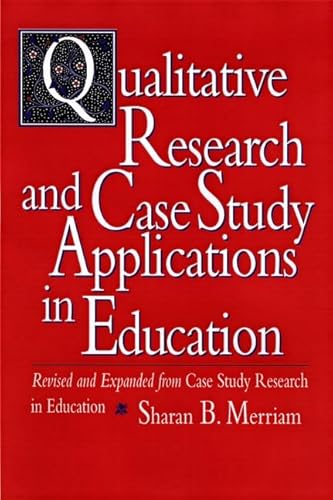 Stock image for Qualitative Research and Case Study Applications in Education: Revised and Expanded from Case Study Research in Education for sale by HPB-Red