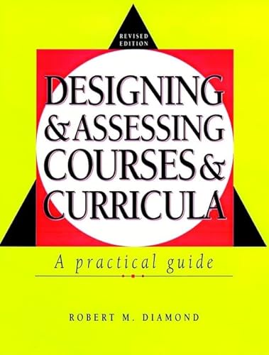 9780787910303: Designing and Assessing Courses and Curricula: A Practical Guide (The Jossey-Bass higher & adult education series)