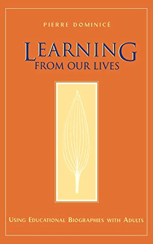 9780787910310: Learning Lives Educational Biographies: Using Educational Biographies with Adults (Jossey Bass Higher & Adult Education Series)