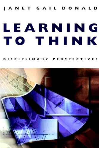 9780787910327: Learning to Think: Disciplinary Perspectives (Jossey Bass Higher & Adult Education Series)