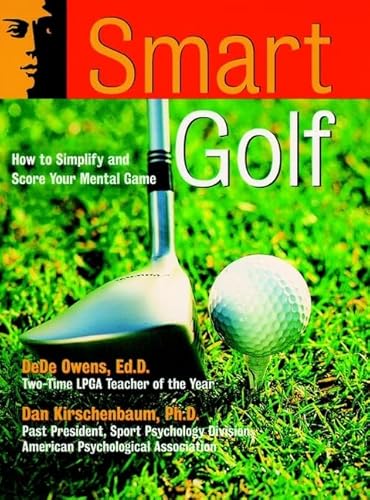 Beispielbild fr Smart Golf: How to Simplify and Score Your Mental Game (The Jossey-Bass Psychology Series) zum Verkauf von SecondSale