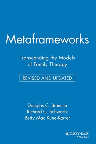 Metaframeworks: Transcending the Models of Family Therapy (9780787910709) by Breunlin, Douglas C.