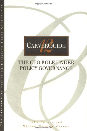 Stock image for The CEO Role Under Policy Governance (Carverguide, vol. 12) for sale by Zoom Books Company