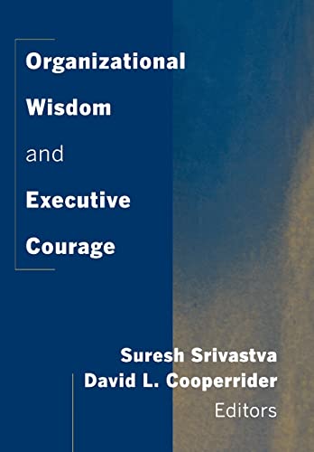 Beispielbild fr Organizational Wisdom and Executive Courage zum Verkauf von Better World Books