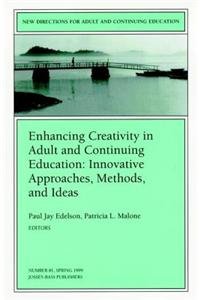 Beispielbild fr New Directions for Adult and Continuing Education, Enhancing Creativity in Adult and Continuing Education: Innovative Approaches, Methods, and Ideas, . Adult & Continuing Education) zum Verkauf von HPB-Red